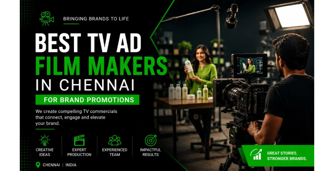 Best TV Ad Film Makers in Chennai for Brand Promotions
